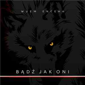 Wuem/Enceha - Bądź jak Oni album flac