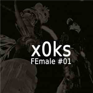 x0ks - Female #01 album flac