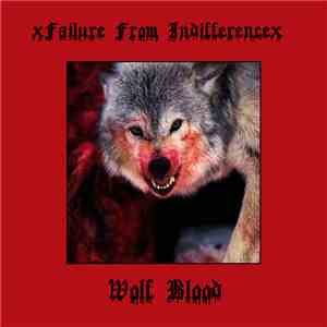 xFailure From Indifferencex - Wolf Blood album flac