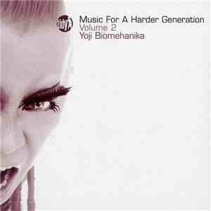 Yoji Biomehanika - Music For A Harder Generation Volume 2 album flac