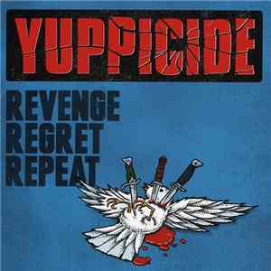 Yuppicide - Revenge Regret Repeat album flac