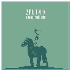 Zputnik - Chaos Zničí Řád album flac