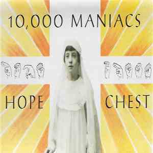 10,000 Maniacs - Hope Chest (The Fredonia Recordings 1982 - 1983) album flac