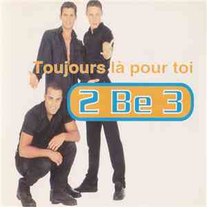 2 Be 3 - Toujours Là Pour Toi album flac
