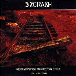 32Crash - Weird News From An Uncertain Future album flac