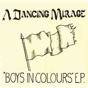 A Dancing Mirage - 'Boys In Colours' E.P. album flac