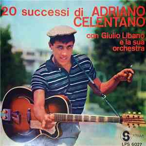 Adriano Celentano con Giulio Libano E La Sua Orchestra - 20 Successi Di Adriano Celentano album flac