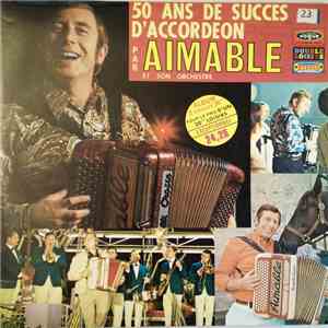 Aimable - 50 Ans De Succes D'accordeon album flac