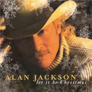 Alan Jackson  - Let It Be Christmas album flac