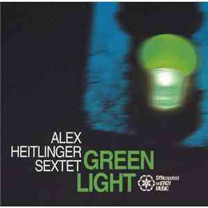 Alex Heitlinger Sextet - Green Light album flac
