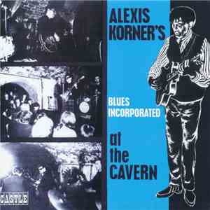 Alexis Korner's Blues Incorporated - At The Cavern album flac