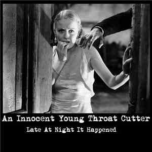 An Innocent Young Throat-Cutter - Late At Night It Happened album flac