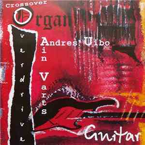Andres Uibo, Ain Varts - Crossover Organ & Overdrive Guitar album flac