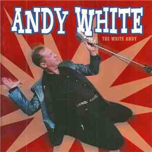 Andy White - The White Andy album flac