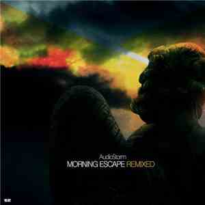 AudioStorm - Morning Escape Remixed album flac
