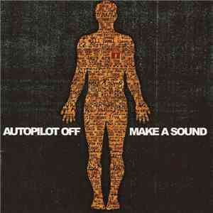 Autopilot Off - Make A Sound album flac