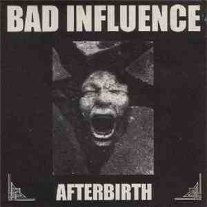Bad Influence  - Afterbirth album flac