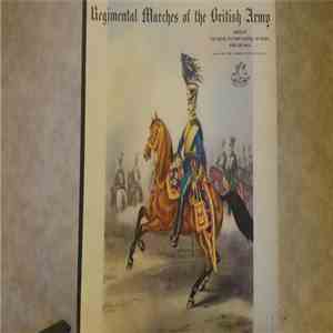 Band Of The Royal Military School Of Music, Kneller Hall - Regimental Marches Of The British Army album flac