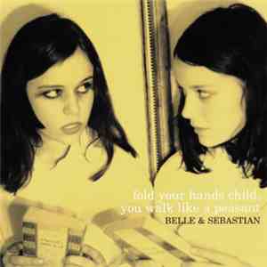 Belle & Sebastian - Fold Your Hands Child, You Walk Like A Peasant album flac