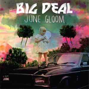 Big Deal - June Gloom album flac
