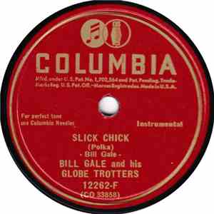 Bill Gale And His Globe Trotters - Slick Chick / Some Do, Some Don't album flac