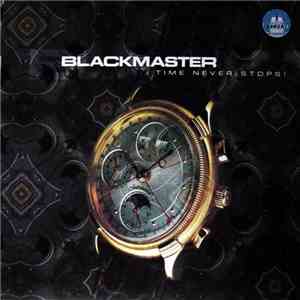 Blackmaster - Time Never Stops! album flac