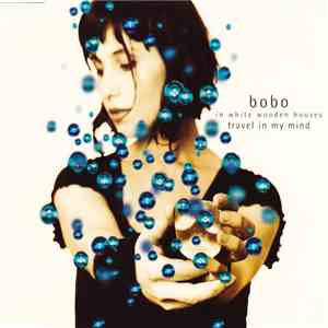 Bobo In White Wooden Houses - Travel In My Mind album flac