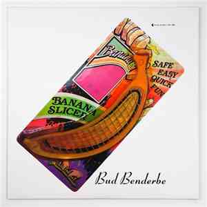 Bud Benderbe - Slice Slowly And See album flac