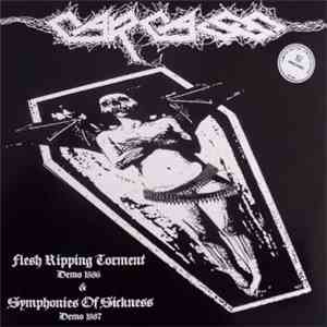 Carcass - Flesh Ripping Torment & Symphonies Of Sickness album flac