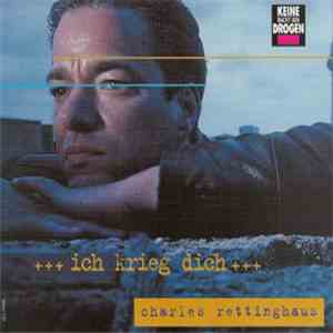 Charles Rettinghaus - Ich Krieg Dich album flac