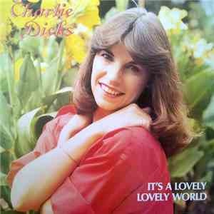Charlie Dicks - It's A Lovely Lovely World album flac