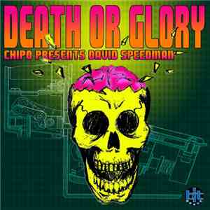 Chipo Presents David Speedman - Death Or Glory album flac