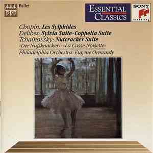 Chopin, Delibes, Tchaikovsky, The Philadelphia Orchestra, Eugene Ormandy - Les Sylphides/Sylvia Suite-Coppelia Suite/ Nutcracker Suite album flac