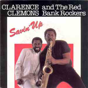 Clarence Clemons And The Red Bank Rockers - Savin' Up album flac