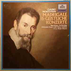 Claudio Monteverdi - Nigel Rogers , Ian Partridge, Christopher Keyte, Colin Tilney, Jürgen Jürgens - Madrigale & Geistliche Konzerte album flac