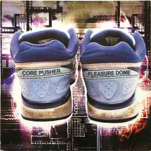 Core Pusher - Pleasure Dome album flac
