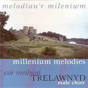 Côr Meibion Trelawnyd - Melodiau'r Mileniwm (Millenium Melodies) album flac