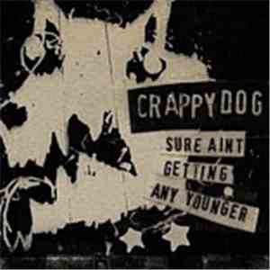 Crappydog - Sure Ain't Getting Any Younger album flac