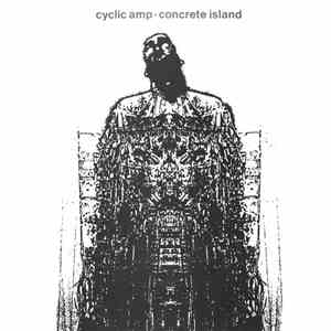 Cyclic Amp - Concrete Island album flac