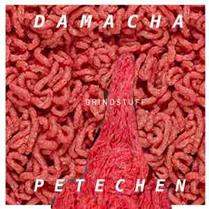 DAMACHA, PETECHEN - GRINDSTUFF album flac