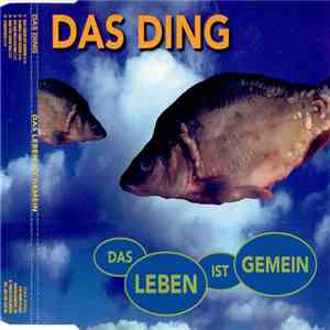 Das Ding - Das Leben Ist Gemein album flac