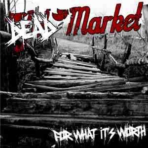 Dead Market - For What It's Worth album flac