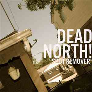 Dead North - Spot Remover album flac