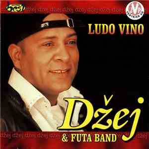 Džej & Futa Band - Ludo Vino album flac
