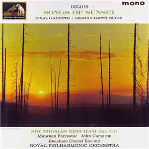 Delius / Vidal / German, Sir Thomas Beecham Bart. C.H., Maureen Forrester, John Cameron , Beecham Choral Society, Royal Philharmonic Orchestra - Songs Of Sunset / Gavotte / Gipsy Suite album flac