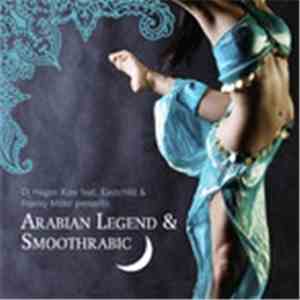 DJ Hagen Kiev Featuring Eastchild & Franky Miller - Arabian Legend / Smoothrabic album flac