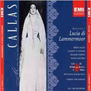 Donizetti, Maria Callas, Giuseppe di Stefano, Rolando Panerai, Nicola Zaccaria, Coro Del Teatro Alla Scala Di Milano, RIAS Sinfonie-Orchester Berlin, Herbert von Karajan - Lucia Di Lammermoor [Live 1955 Recording] album flac
