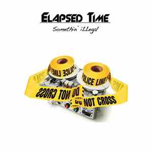Elapsed Time - Somethin' illegal album flac