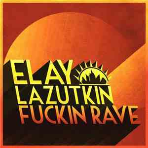 Elay Lazutkin - Fucking Rave album flac