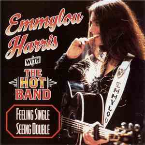 Emmylou Harris With The Hot Band - Feeling Single, Seeing Double album flac